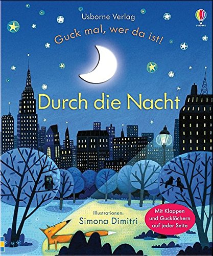 Guck mal, wer da ist! Durch die Nacht de Anna Milbourne