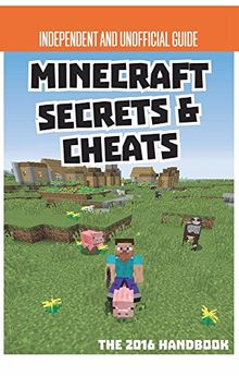 Secrets & Cheats Minecraft Unofficial Annual 2016 (Annuals 2016)