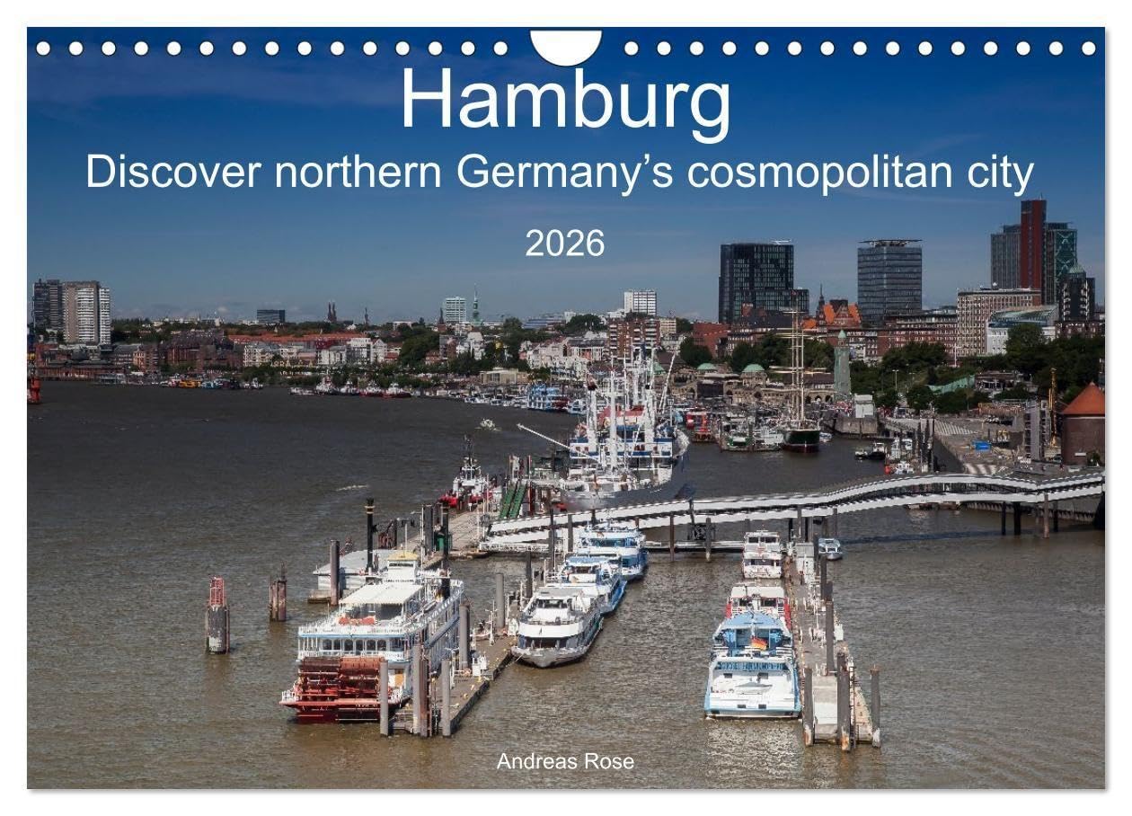 Hamburg.Discover northern Germany’s cosmopolitan city (Wall Calendar 2026 DIN A4 landscape), CALVENDO 12 Month Wall Calendar: Hamburg, the ... explore something new (CALVENDO Places)