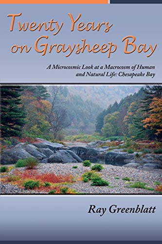 Twenty Years on Graysheep Bay: A Microcosmic Look at a Macrocosm of Human and Natural Life - Chesapeake Bay