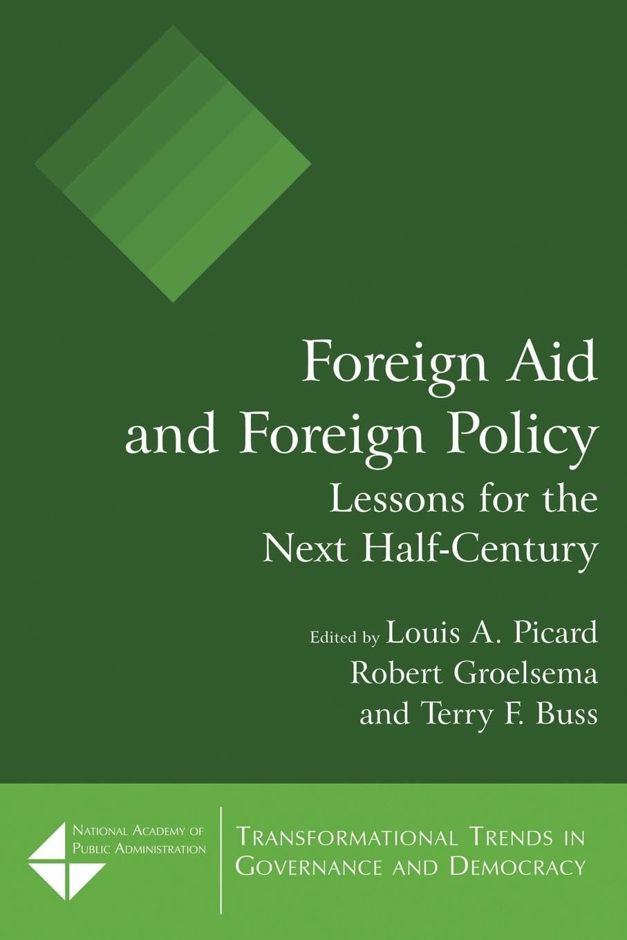 Foreign Aid and Foreign Policy: Lessons for the Next Half-century (Transformational Trends in Governance & Democracy)