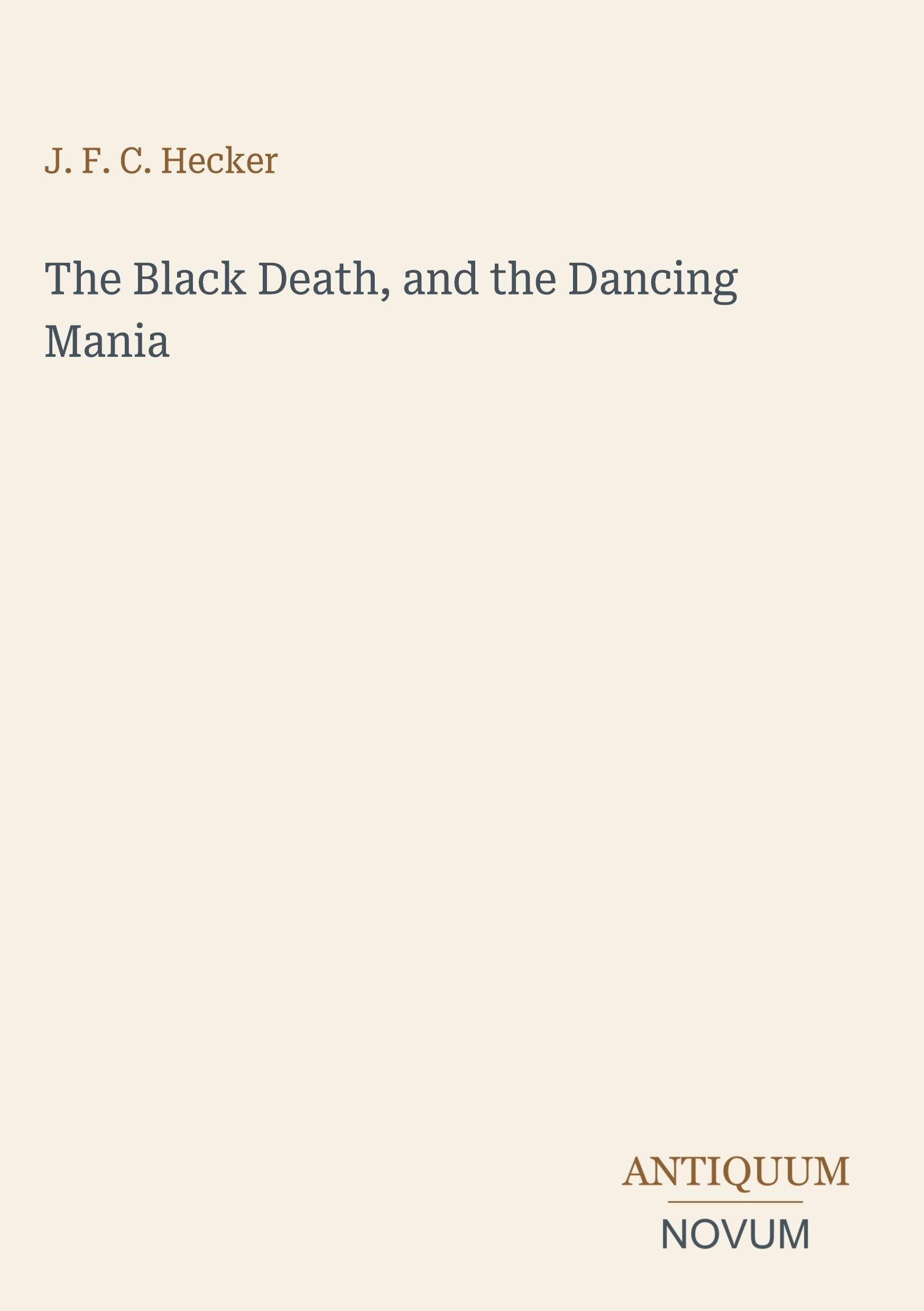 The Black Death, and the Dancing Mania