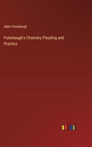 Puterbaugh's Chancery Pleading and Practice