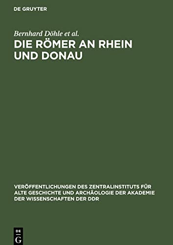 Die Römer an Rhein und Donau: Zur politischen, wirtschaftlichen und sozialen Entwicklung in den römischen Provinzen an Rhein, Mosel und oberer Donau im 3. und 4. Jahrhundert