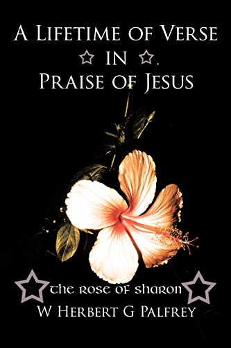A Lifetime of Verse in Praise of Jesus: The Rose of Sharon