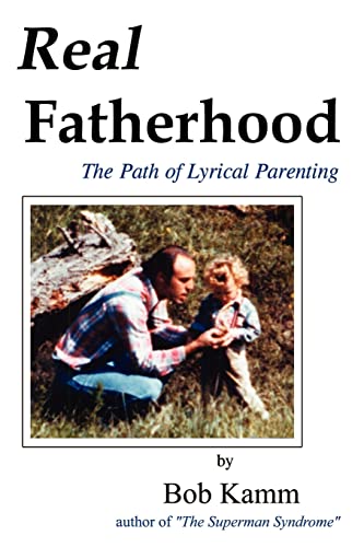 Real Fatherhood: The Path of Lyrical Parenting