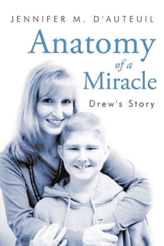 Anatomy of a Miracle: Drew's Story