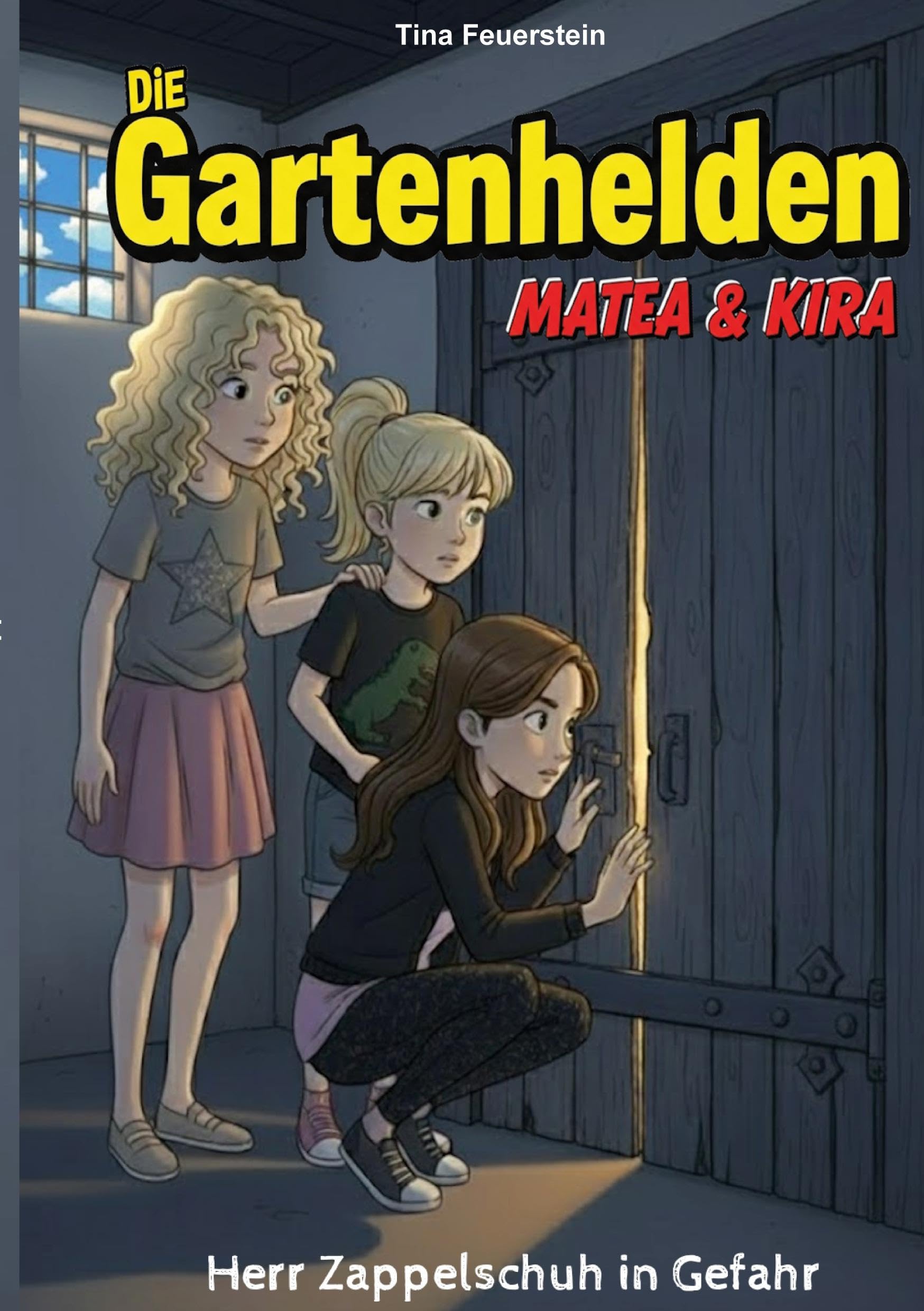 Die Gartenhelden - Band 4: Herr Zappelschuh in Gefahr (Die Gartenhelden - Matea und Kira)