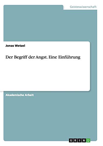 Der Begriff der Angst. Eine Einführung