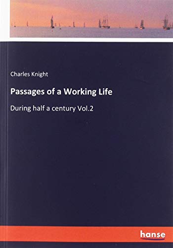 Passages of a Working Life: During half a century Vol.2