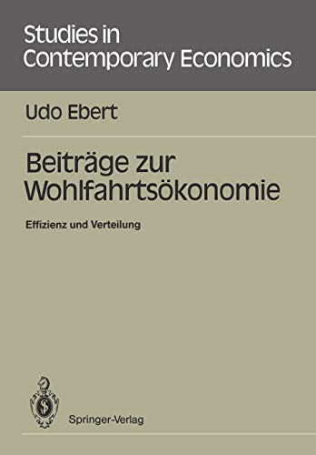 Beiträge zur Wohlfahrtsökonomie: Effizienz und Verteilung (Studies in Contemporary Economics)