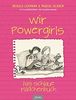 Wir Powergirls: Das schlaue Mädchenbuch