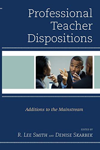 Professional Teacher Dispositions: Additions to the Mainstream