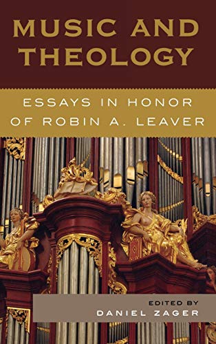 Music and Theology: Essays in Honor of Robin A. Leaver