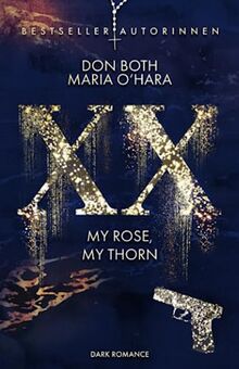 XX - my rose, my thorn (XX - die Neuauflage, Band 1)