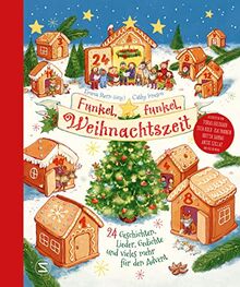 Funkel, funkel, Weihnachtszeit. 24 Geschichten, Lieder, Gedichte und vieles mehr für den Advent