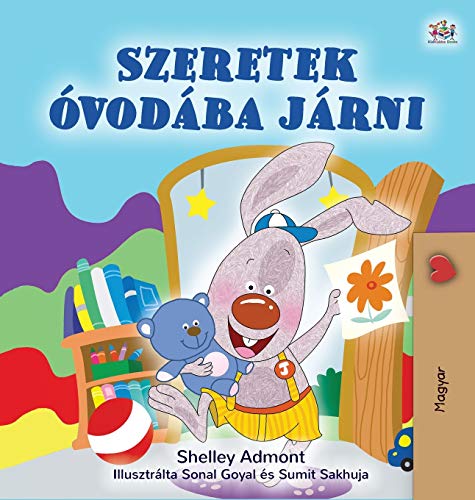 I Love to Go to Daycare (Hungarian Children's Book) (Hungarian Bedtime Collection)