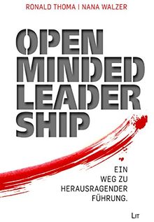 Open Minded Leadership: Ein Weg zu herausragender Führung