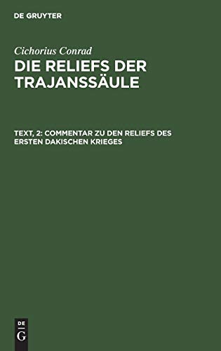 Commentar zu den Reliefs des ersten dakischen Krieges (Cichorius Conrad: Die Reliefs der Trajanssäule)