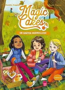 Magic cakes. Vol. 2. Un goûter merveilleux