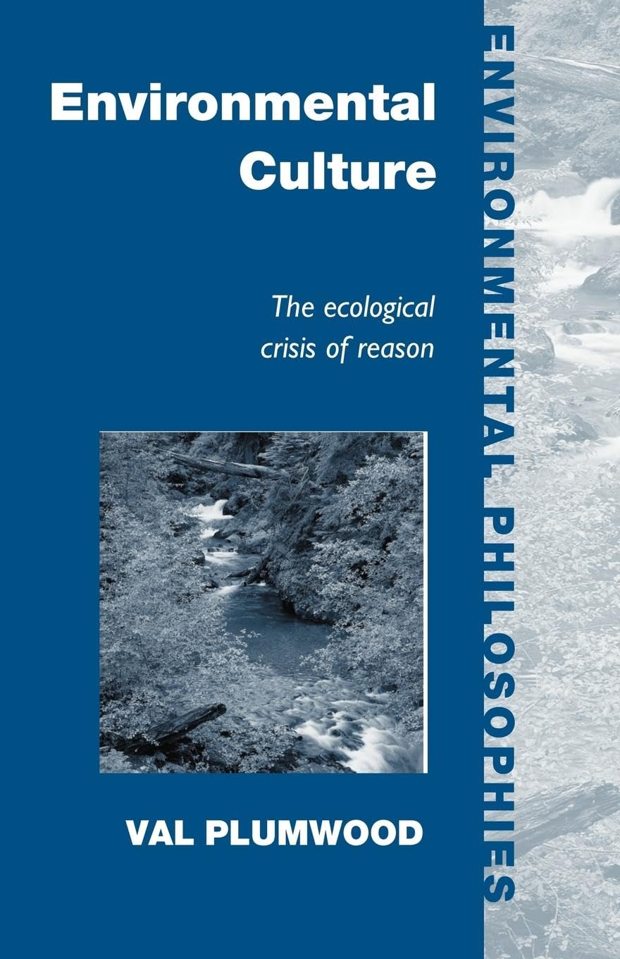 Val Plumwood Environmental Culture, The Ecological Crisis Of Reason