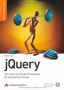 jQuery: Das neue JavaScript-Framework für interaktives Design (Open Source Library)