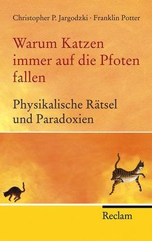 Warum Katzen immer auf die Pfoten fallen: Physikalische Rätsel und Paradoxien