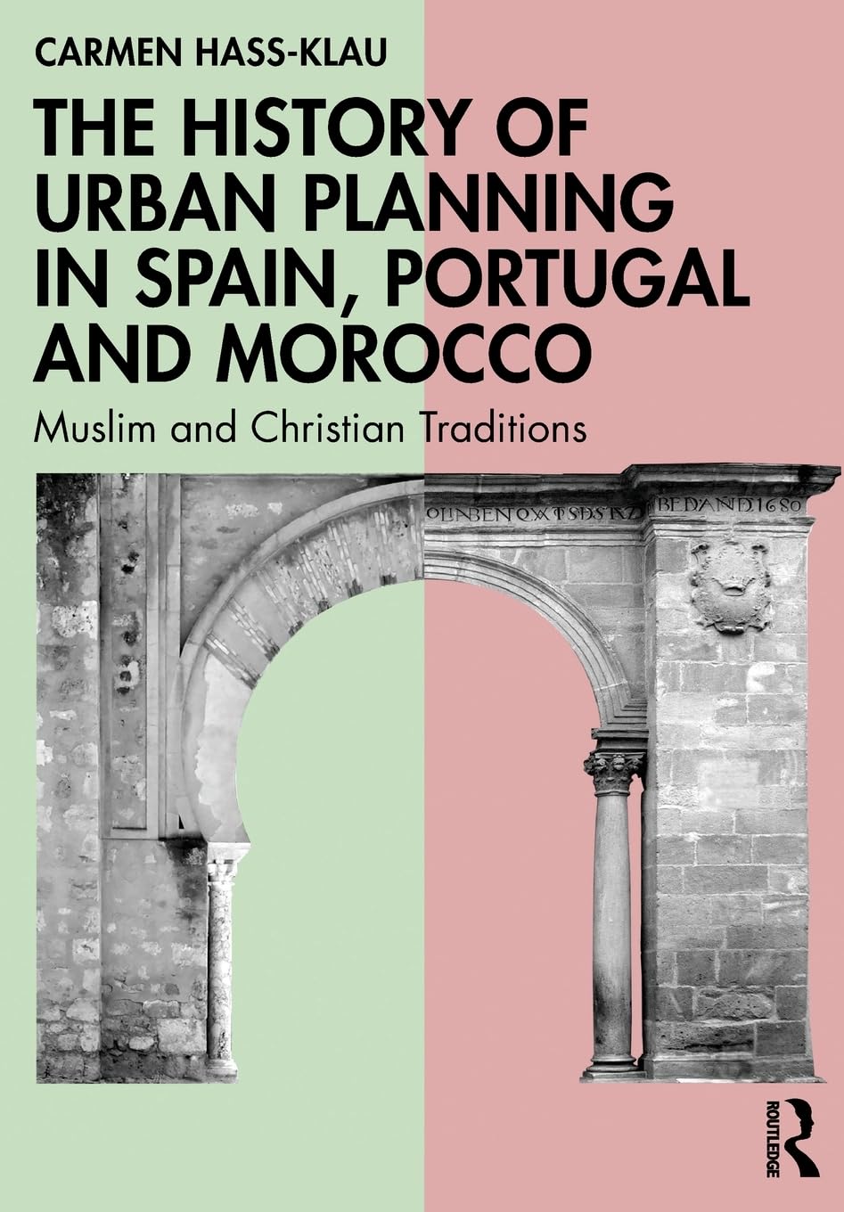 The History of Urban Planning in Spain, Portugal and Morocco: Muslim and Christian Traditions