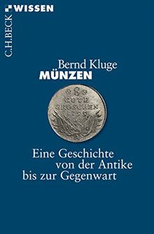 Münzen: Eine Geschichte von der Antike bis zur Gegenwart