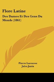 Flore Latine: Des Dames Et Des Gens Du Monde (1861)