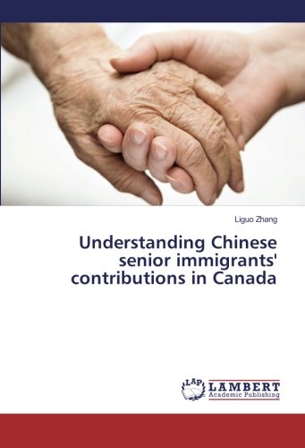 Understanding Chinese senior immigrants' contributions in Canada
