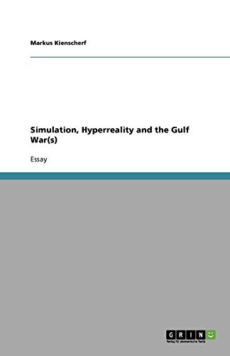 Simulation, Hyperreality and the Gulf War(s)