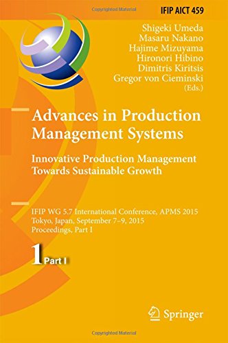 Advances in Production Management Systems: Innovative Production Management Towards Sustainable Growth: IFIP WG 5.7 International Conference, APMS ... in Information and Communication Technology)