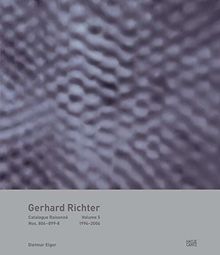 Gerhard Richter Catalogue Raisonné. Volume 5: Nos.806-899-8 1994-2006