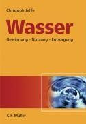 Wasser: Gewinnung, Nutzung, Entsorgung