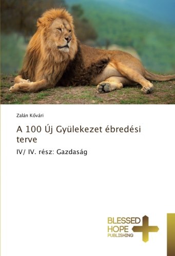 A 100 Új Gyülekezet ébredési terve: IV/ IV. rész: Gazdaság