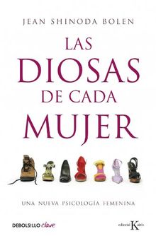 Las diosas de cada mujer : una nueva psicología femenina (CLAVE, Band 26220)