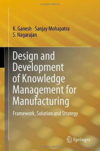 Design and Development of Knowledge Management for Manufacturing: Framework, Solution and Strategy