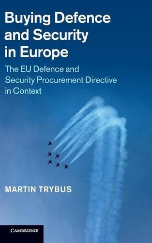 Buying Defence and Security in Europe: The EU Defence and Security Procurement Directive in Context
