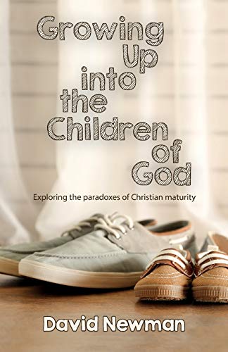 Growing Up into the Children of God: Exploring the Paradox of Christian Maturity