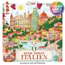 Colorful World Weltreise - Reise durch Italien: Ausmalen & entspannen