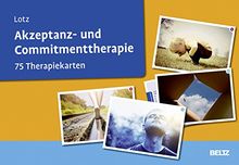 Akzeptanz- und Commitmenttherapie: 75 Therapiekarten. Kartenset mit 75 Karten für die Psychotherapie. Mit 20-seitigem Booklet
