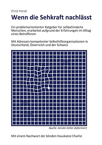 Wenn die Sehkraft nachlässt: Ein problemorientierter Ratgeber für sehbehinderte Menschen, erarbeitet aufgrund der Erfahrungen im Alltag eines Betroffenen