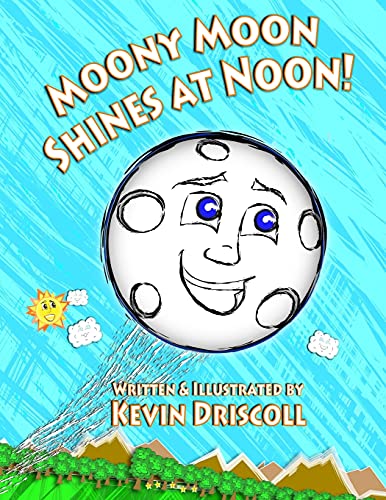 Moony Moon Shines at Noon! (Moony Moon Series, Band 1)