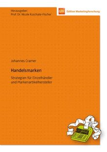 Handelsmarken: Strategien für Einzelhändler und Markenartikelhersteller (GfK Edition Marketingforschung)