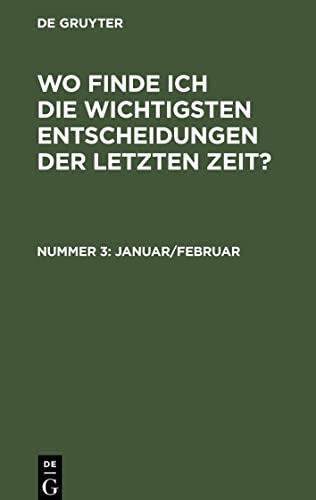 Wo finde ich die wichtigsten Entscheidungen der letzten Zeit?, Nummer 3, Januar/Februar