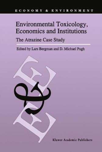 Environmental Toxicology, Economics and Institutions: The Atrazine Case Study (Economy & Environment)