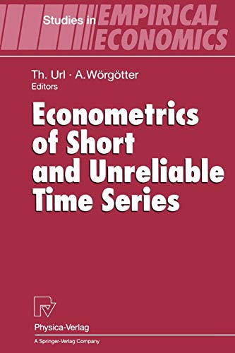 Econometrics of Short and Unreliable Time Series (Studies in Empirical Economics)