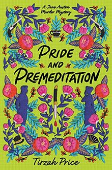 Pride and Premeditation (Jane Austen Murder Mysteries, 1, Band 1)