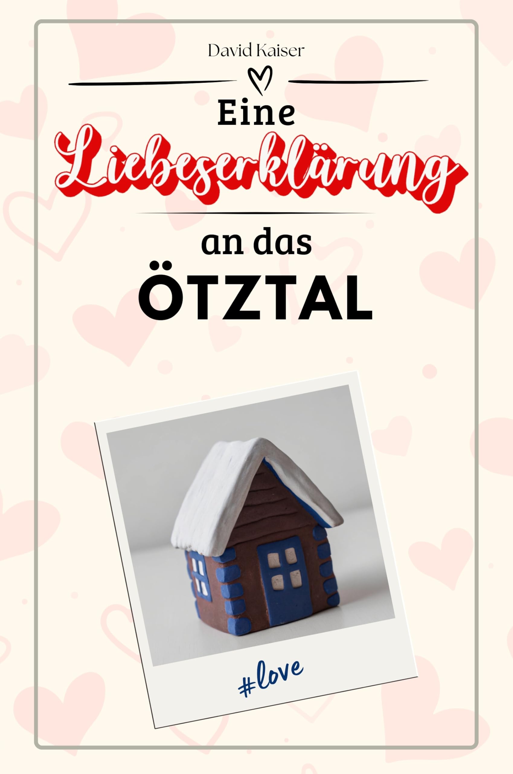 Eine Liebeserklärung an das Ötztal - Die große Hommage - das perfekte Geschenk für Weihnachten und Geburtstag und jeden Anlass